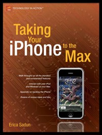 Taking Your iPhone to the Max - Erica Sadun - E-Book