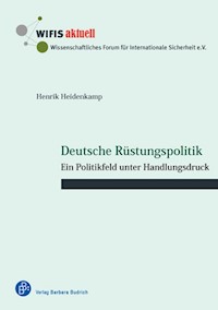 Deutsche Rüstungspolitik - Henrik Heidenkamp - E-Book
