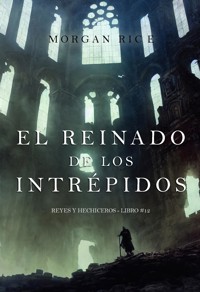 El reinado de los intrépidos (Reyes y hechiceros - Libro #12) - Morgan Rice - E-Book