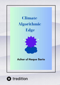 Climate Algorithmic Edge - Azhar ul Haque Sario - E-Book