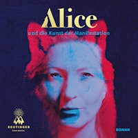 Alice und die Kunst der Manifestation - Alice Harwardt - Hörbuch