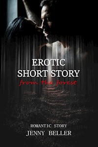 Erotic short story from the forest - Jenny Beller - E-Book