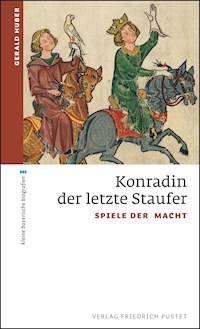 Konradin, der letzte Staufer - Gerald Huber - E-Book