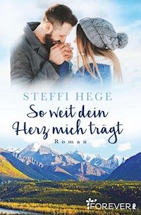 So weit dein Herz mich trägt - Steffi Hege - E-Book