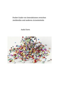 Pocket Guide von  Interaktionen zwischen Antibiotika und anderen Arzneimitteln - Auda Fares - E-Book
