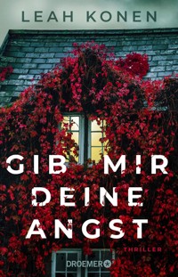 Gib mir deine Angst - Leah Konen - E-Book