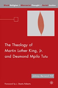 The Theology of Martin Luther King, Jr. and Desmond Mpilo Tutu - J. Hill - E-Book