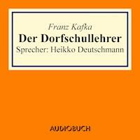 Der Dorfschullehrer - Franz  kafka - Hörbuch