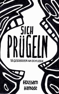 Sich Prügeln - Houssam Hamade - E-Book
