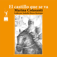 El castillo que se va - Entre la espada y la rosa, Cuento 6 - Marina Colasanti - Hörbuch
