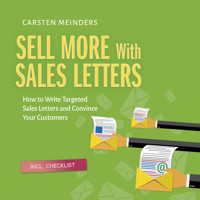 Sell More With Sales Letters: How to Write Targeted Sales Letters and Convince Your Customers - Incl. Checklist - Carsten Meinders - Hörbuch
