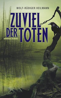 Zuviel der Toten - Wolf-Rüdiger Heilmann - E-Book