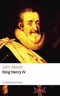 King Henry the Fourth - John Abbott - E-Book