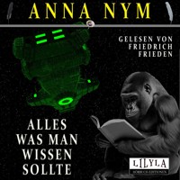 Alles was man wissen sollte - Anna Nym - Hörbuch