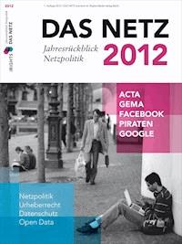 Das Netz 2012 - Jahresrückblick Netzpolitik -  - E-Book