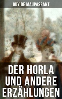 Der Horla und andere Erzählungen - Guy de Maupassant - E-Book