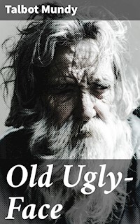 Old Ugly-Face - Talbot Mundy - E-Book