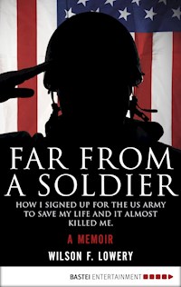 Far From a Soldier - Wilson F. Lowery - E-Book
