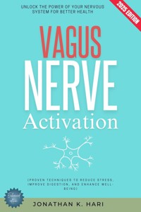 Vagus Nerve Activation: - Jonathan K. Hari - E-Book