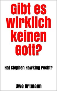 Gibt es wirklich keinen Gott? - Uwe Ortmann - E-Book
