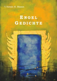 Engel Gedichte - Armin Bisson - E-Book