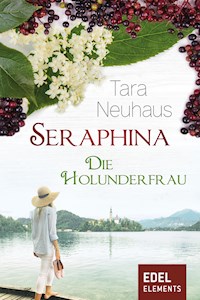 Seraphina - Die Holunderfrau - Tara Neuhaus - E-Book
