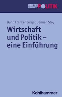 Wirtschaft und Politik - eine Einführung - Daniel Buhr - E-Book