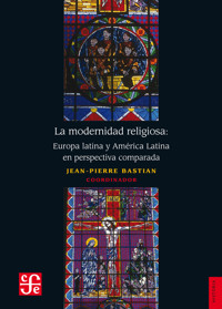 La modernidad religiosa - Jean Pierre Bastian - E-Book