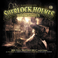 Sherlock Holmes Chronicles, Folge 13: Der Fall "Buffalo Bill" - K.P. Walter - Hörbuch