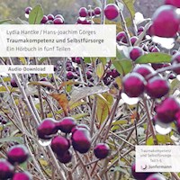 Traumakompetenz und Selbstfürsorge - Lydia Hantke - Hörbuch