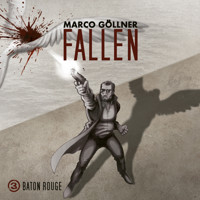 Fallen, Folge 3: Baton Rouge - Marco Göllner - Hörbuch