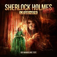 Sherlock Holmes Legends, Untold, Folge 11: Der wandelnde Tote (ungekürzt) - Marc Freund - Hörbuch