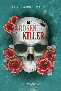 Der Rosenkiller - Heike Gabriele Wagner - E-Book