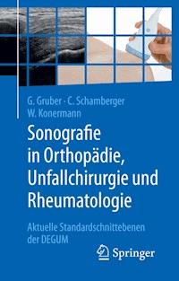 Sonografie in Orthopädie, Unfallchirurgie und Rheumatologie - Gerd Gruber - E-Book