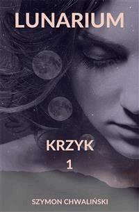 Lunarium. - Szymon Chwaliński - E-Book