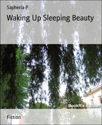 Waking Up Sleeping Beauty - Sapheria P - E-Book
