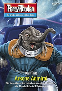 Perry Rhodan 3040: Arkons Admiral - Kai Hirdt - E-Book