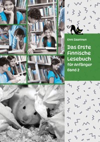 Lerne Finnische Sprache: Das Erste Finnische Lesebuch für Anfänger, Band 2 - Enni Saarinen - E-Book