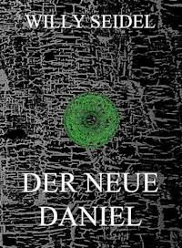 Der neue Daniel - Willy Seidel - E-Book