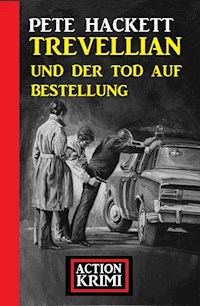 Trevellian und der Tod auf Bestellung: Action Krimi - Pete Hackett - E-Book