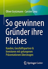 So gewinnen Gründer ihre Pitches - Oliver Grytzmann - E-Book