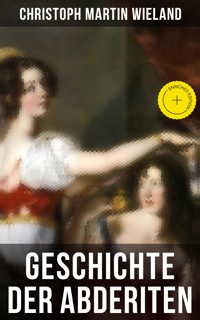 Geschichte der Abderiten - Christoph Martin  Wieland - E-Book