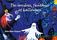 Des sorcières, fantômes et halloween - Dina Stein-Sappey - E-Book