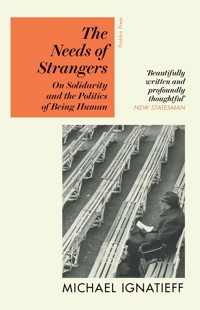 The Needs of Strangers - Michael Ignatieff - E-Book