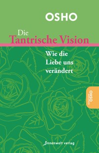 Die tantrische Vision - OSHO - E-Book