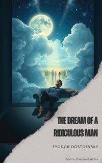 The Dream of a Ridiculous Man - Fyodor Dostoevsky - E-Book