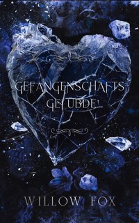Gefangenschafts Gelübde - Willow Fox - E-Book
