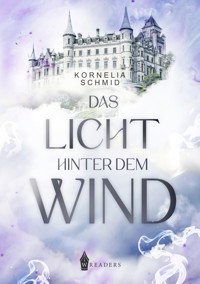 Das Licht hinter dem Wind - Kornelia Schmid - E-Book
