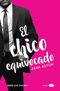 El chico equivocado - Jana Aston - E-Book