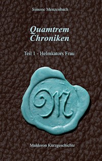 Quamtrem Chroniken Band 1 - Simone Menzenbach - E-Book